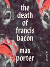 Cover image for The Death of Francis Bacon